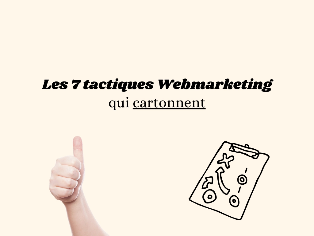 7 tactiques et conseils webmarketing qui cartonnent en 2025